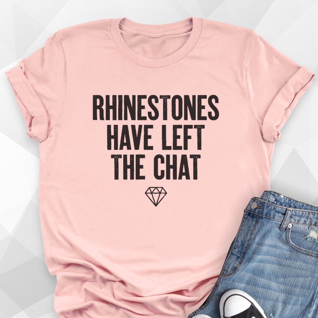 Rhinestones Have Left T-Shirt