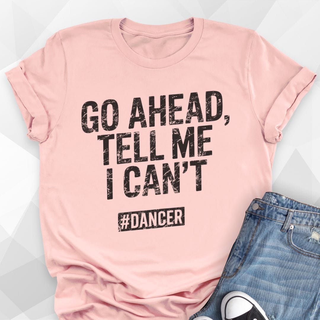 Go Ahead T-shirt