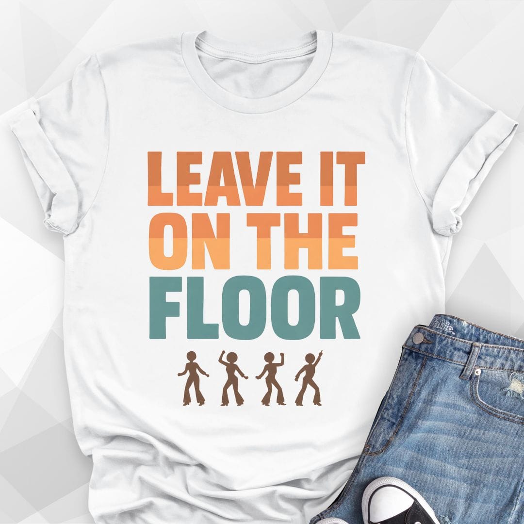 Leave It On The Floor T-Shirt