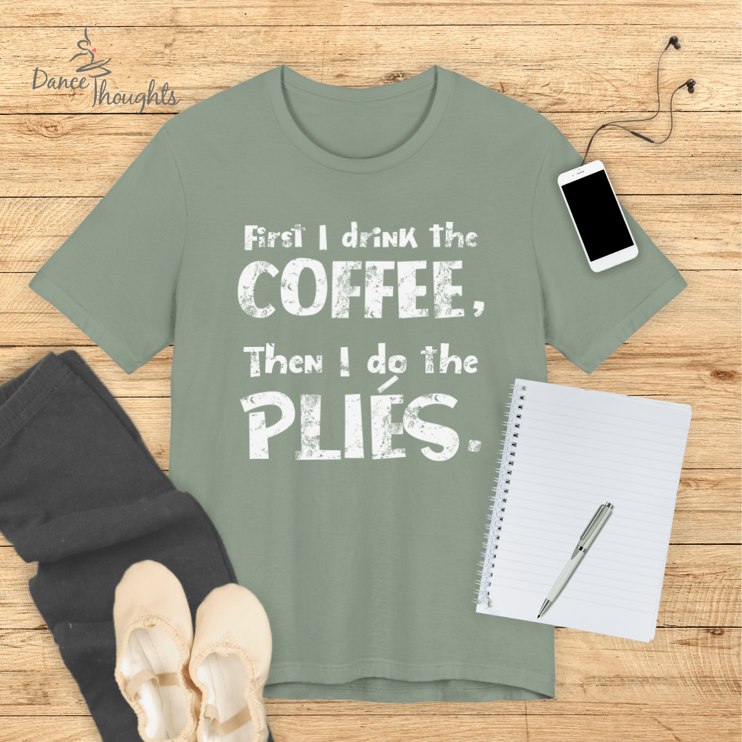 First I Drink The Coffee T-Shirt