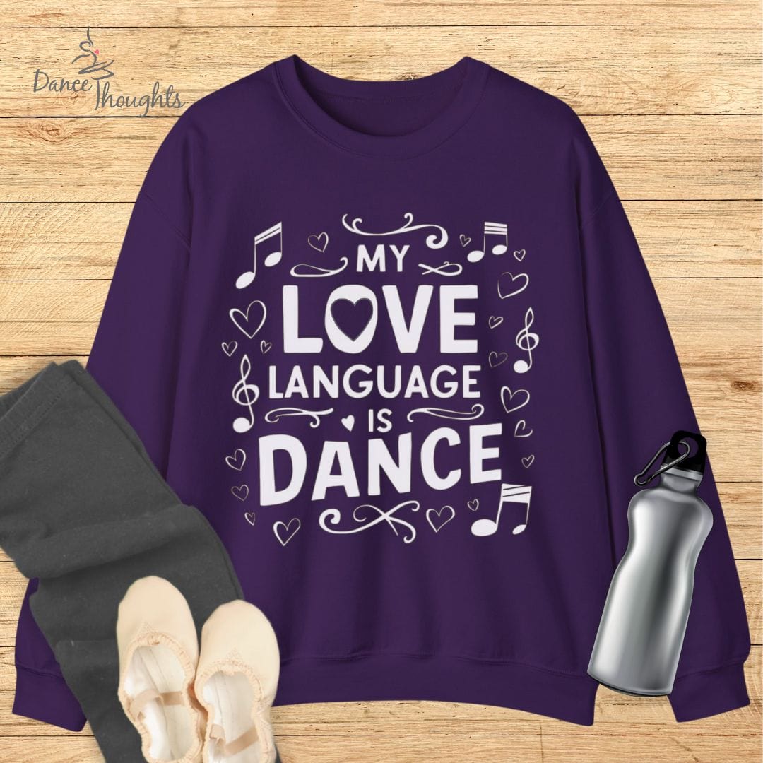 My Love Language Is Dance Sweatshirt-Sweatshirt-Dance Thoughts