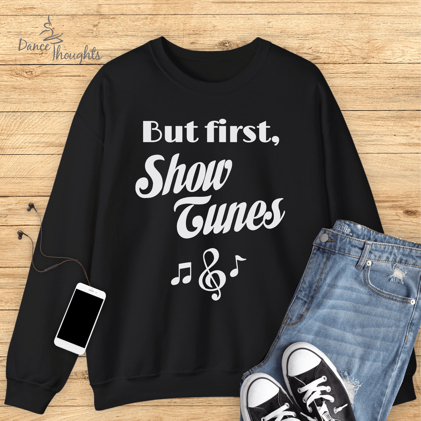 But First, Show Tunes Sweatshirt