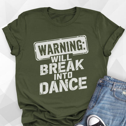 Will Break Into Dance T-shirt