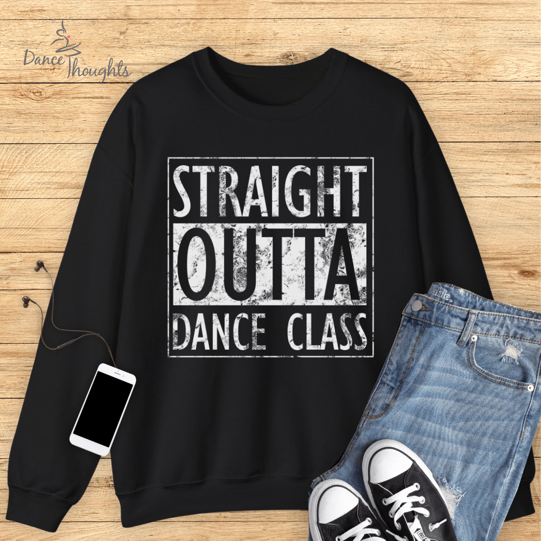 Straight Outta Dance Class Sweatshirt