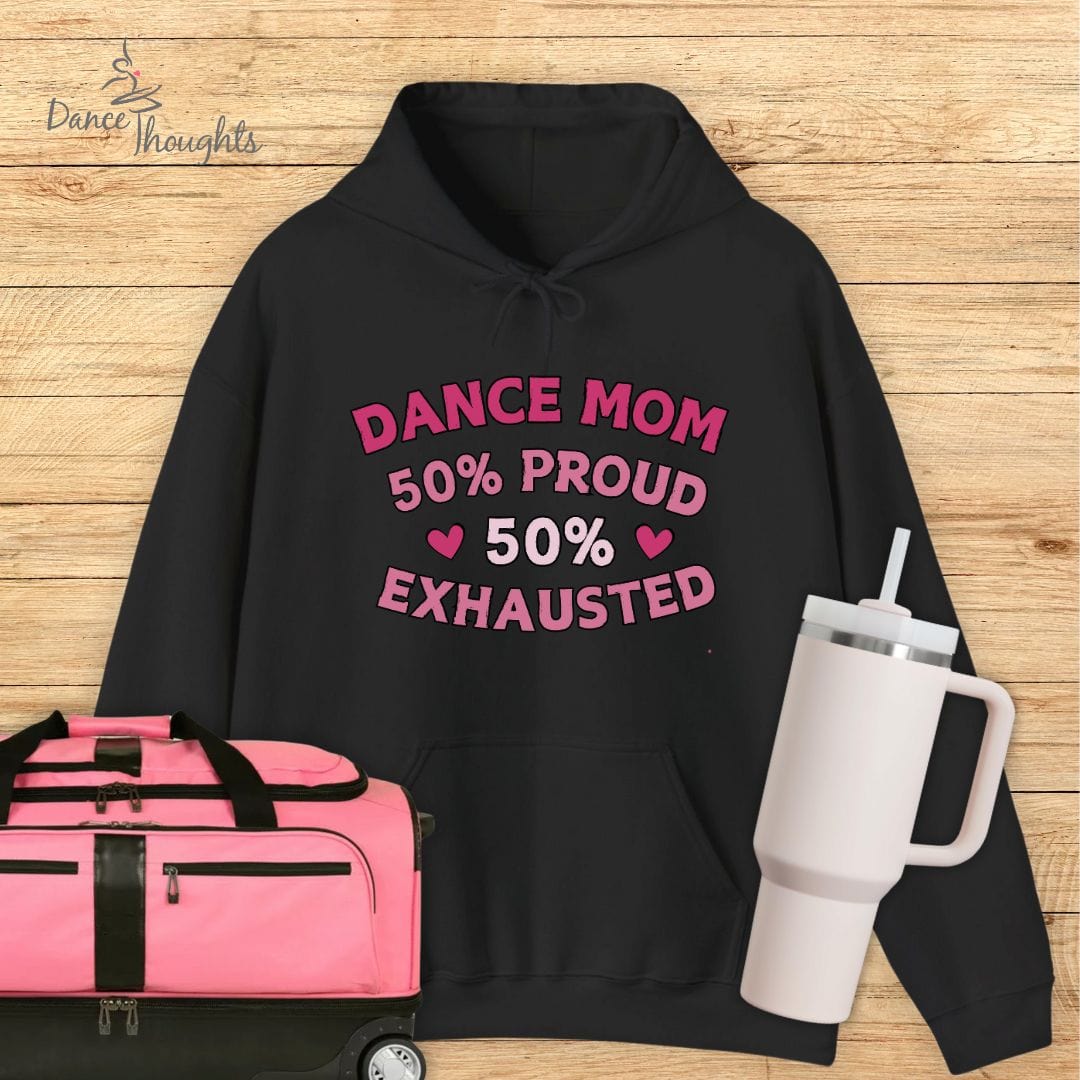 Dance Mom 50% Exhausted Hoodie