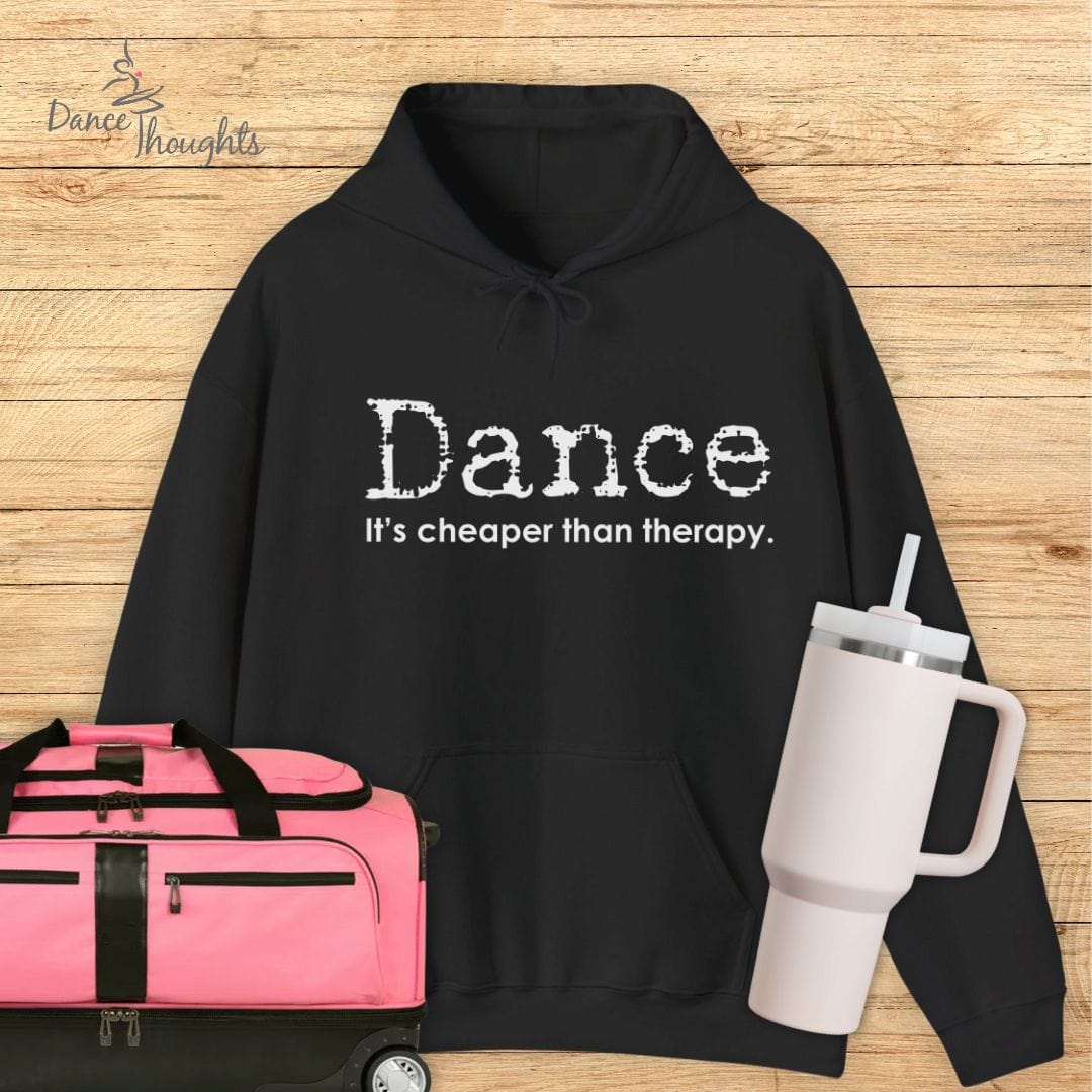 Dance, Cheaper Than Therapy Hoodie