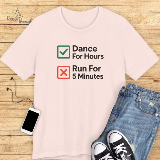 Dance For Hours T-Shirt