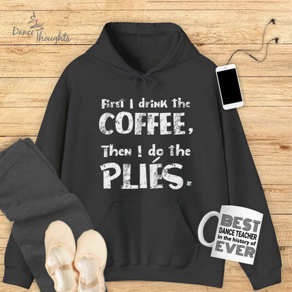 First I Drink The Coffee Hoodie