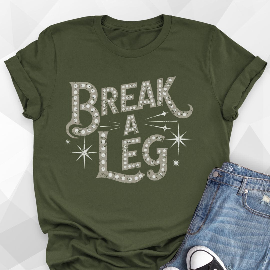 Break A Leg T-shirt