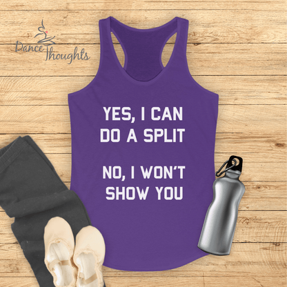 Yes I Can Do A Split Tank Top