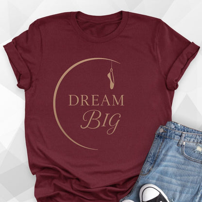 Dream Big T-Shirt