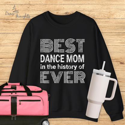 Best Dance Mom Ever Sweatshirt