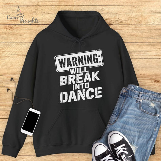 Will Break Into Dance Hoodie