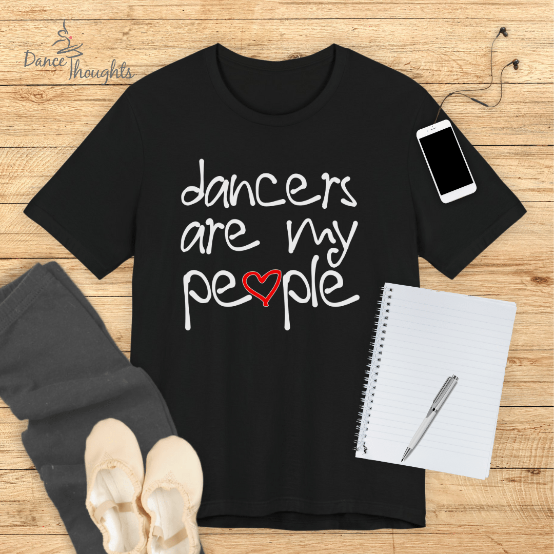 Dancers Are My People T-Shirt