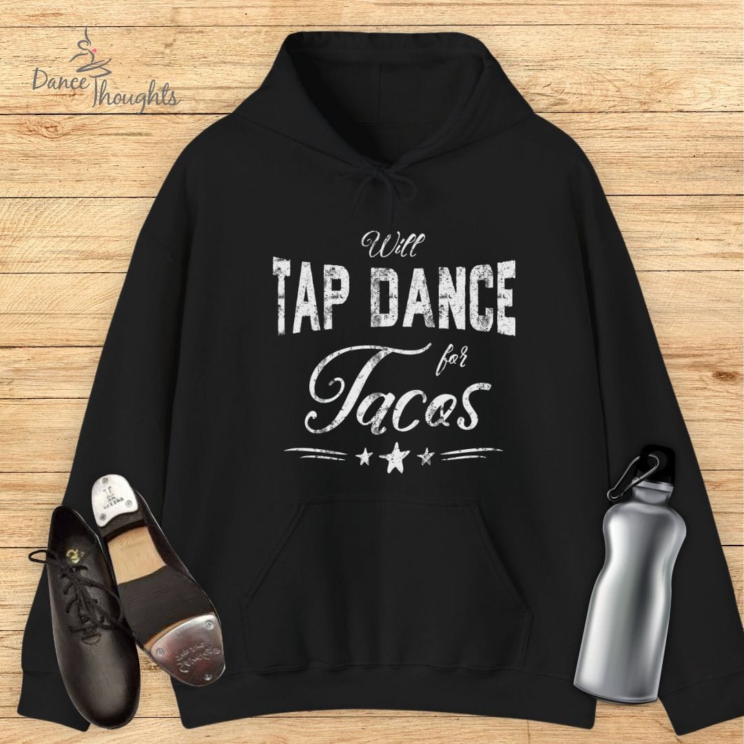 Will Tap Dance For Tacos Hoodie