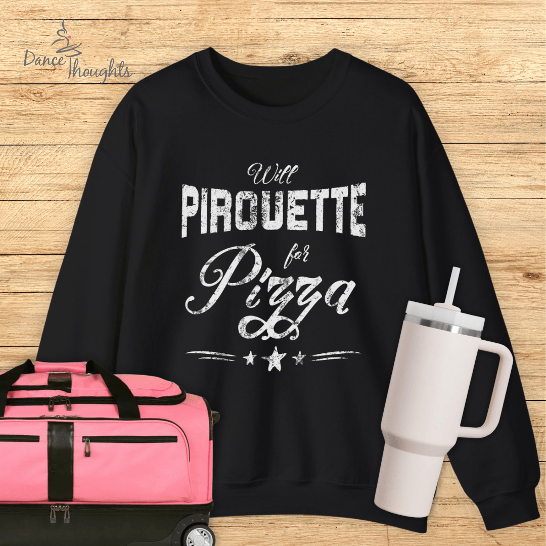 Pirouette For Pizza Sweatshirt