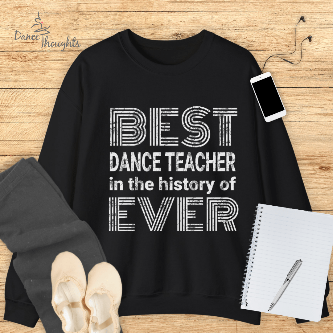 Best Dance Teacher Ever Sweatshirt