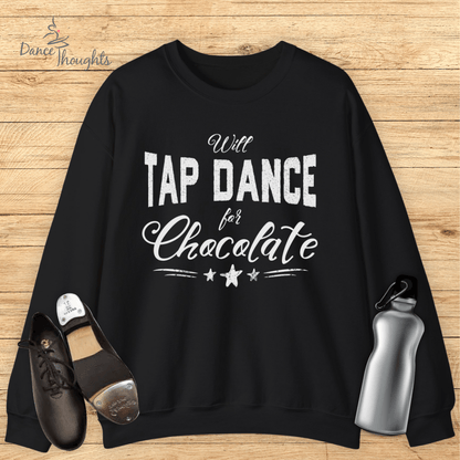 Tap Dance For Chocolate Sweatshirt