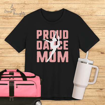 Proud Dance Mom T-shirt