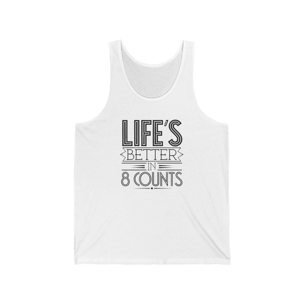 Life's Better In 8 Counts Classic Tank