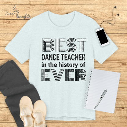 Best Dance Teacher Ever T-Shirt