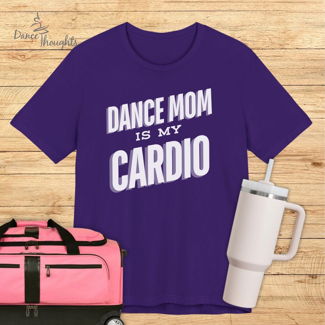 Dance Mom Is My Cardio T-Shirt-T-Shirt-Dance Thoughts