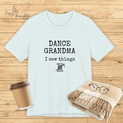 Dance Grandma, I Sew Things T-Shirt