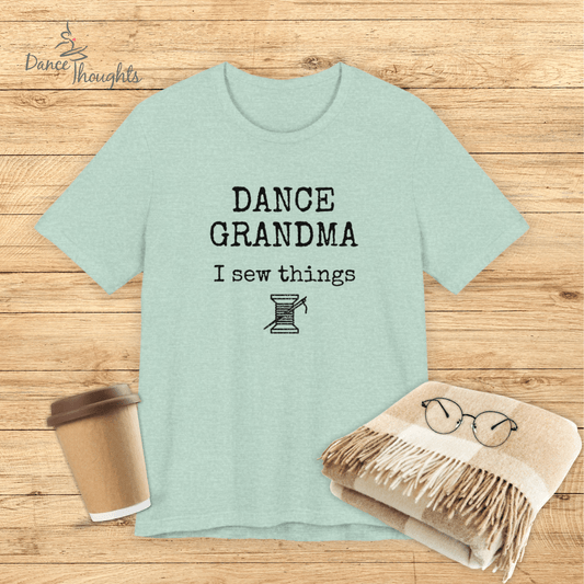 Dance Grandma, I Sew Things T-Shirt