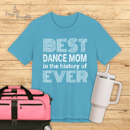 Best Dance Mom Ever T-Shirt