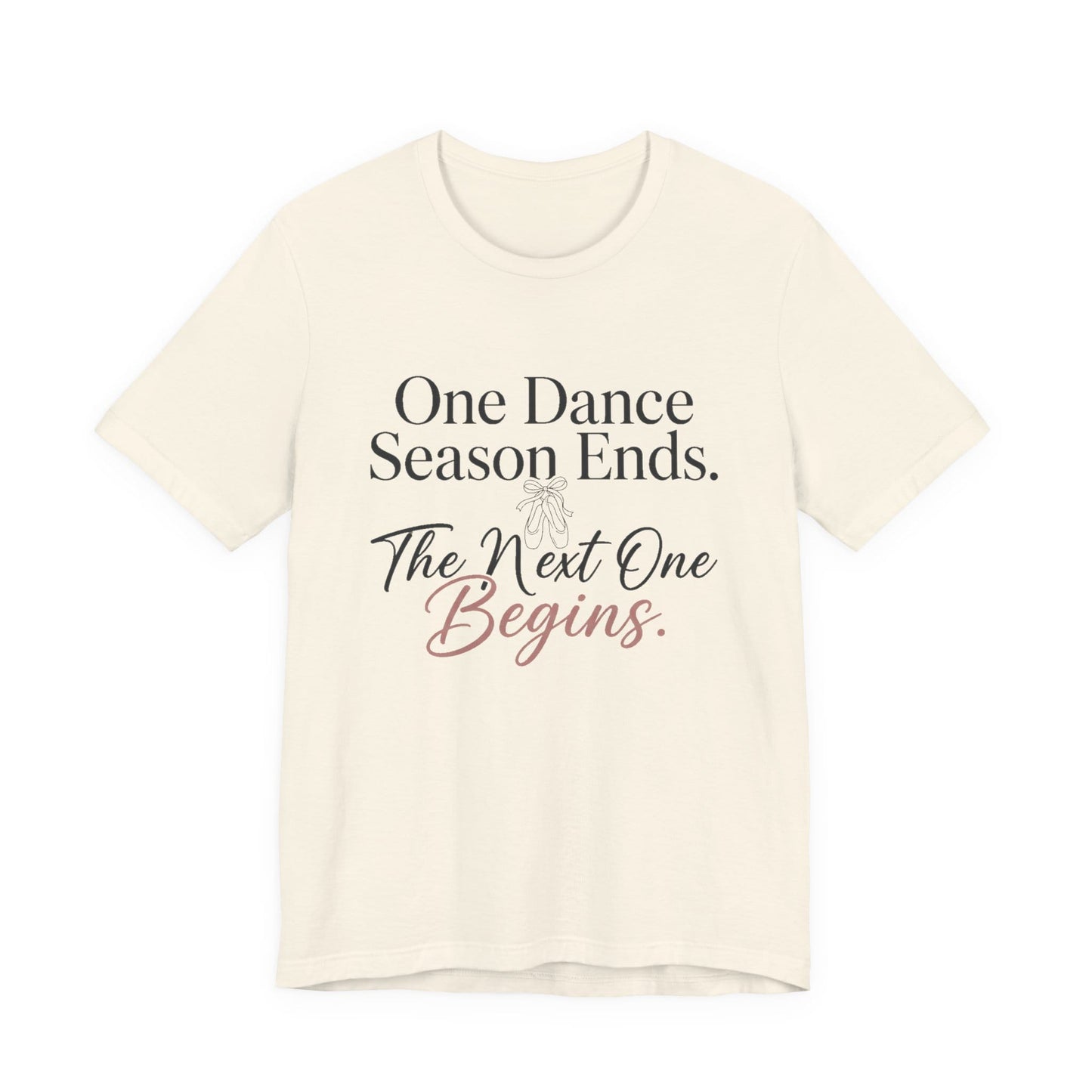 One Dance Season Ends T-Shirt