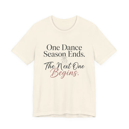 One Dance Season Ends T-Shirt