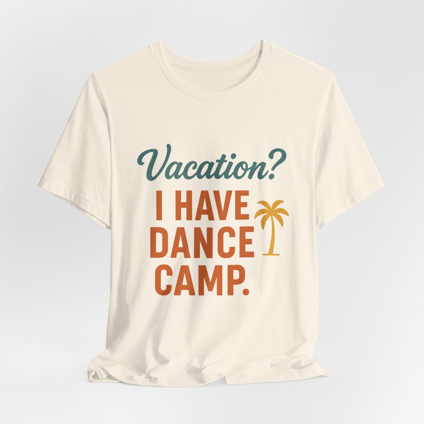 I Have Dance Camp T-Shirt