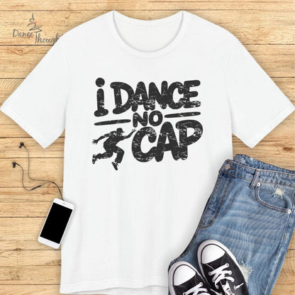 I Dance, No Cap T-shirt