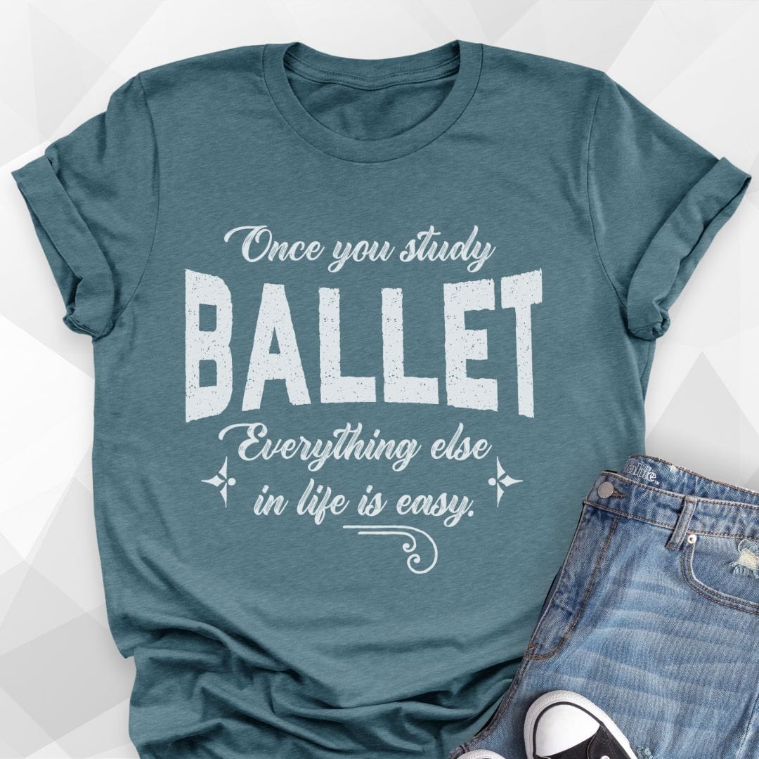 Once You Study Ballet T-shirt