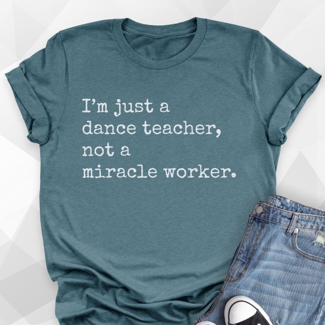 I'm Just a Dance Teacher T-Shirt