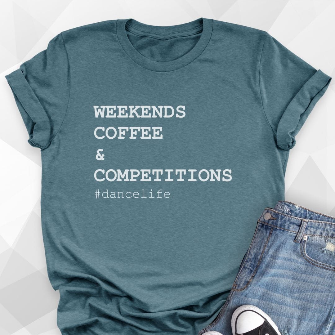 Weekends, Coffee, & Competitions T-shirt