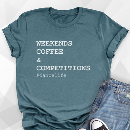 Weekends, Coffee, & Competitions T-shirt