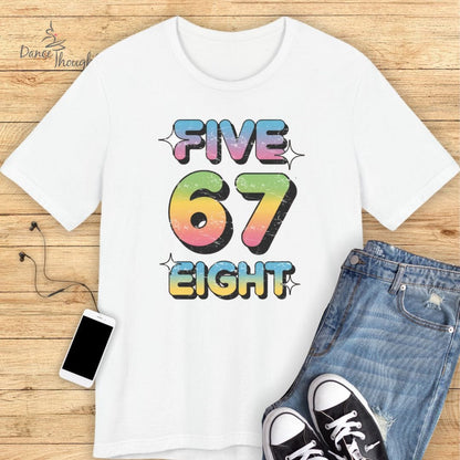 Five 6 7 Eight T-shirt
