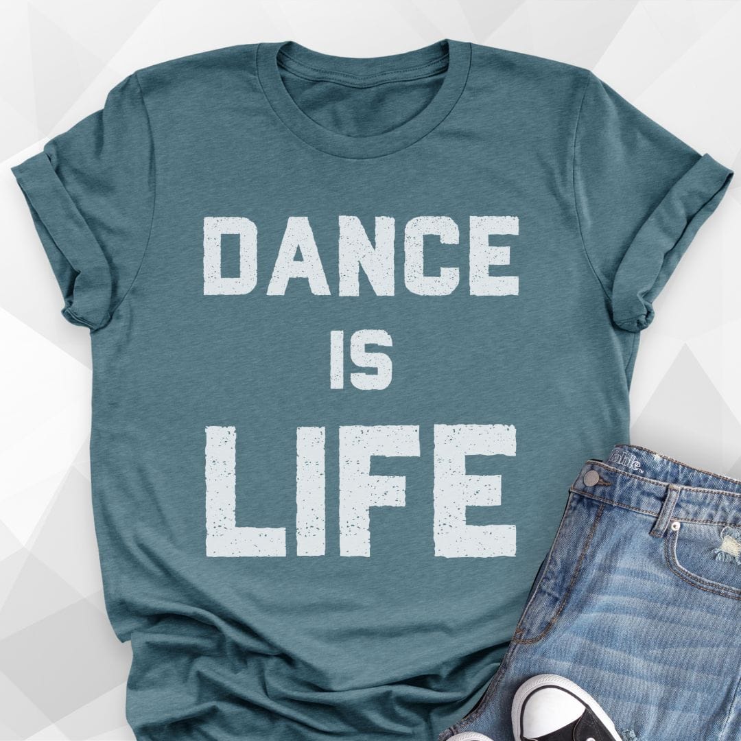 Dance Is Life T-shirt