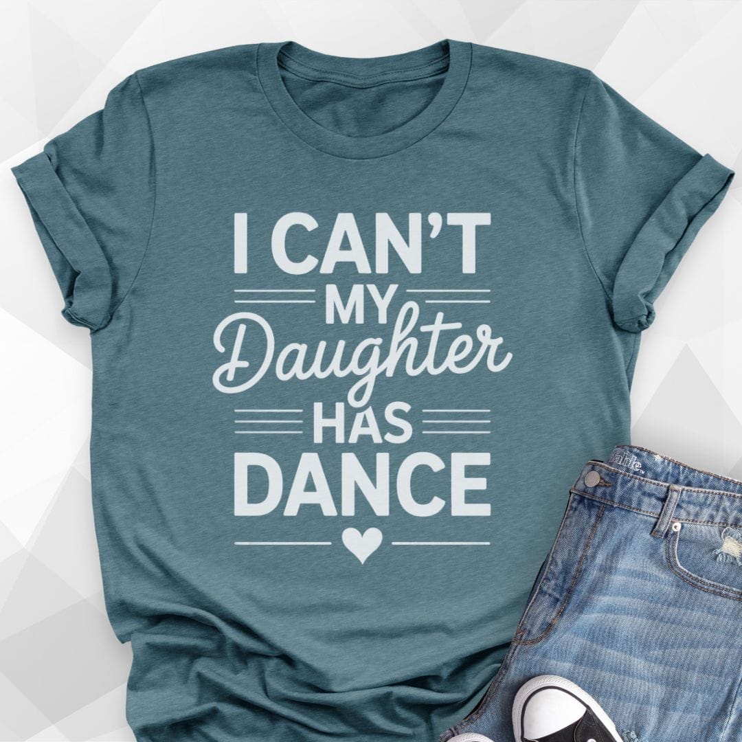 My Daughter Has Dance T-shirt