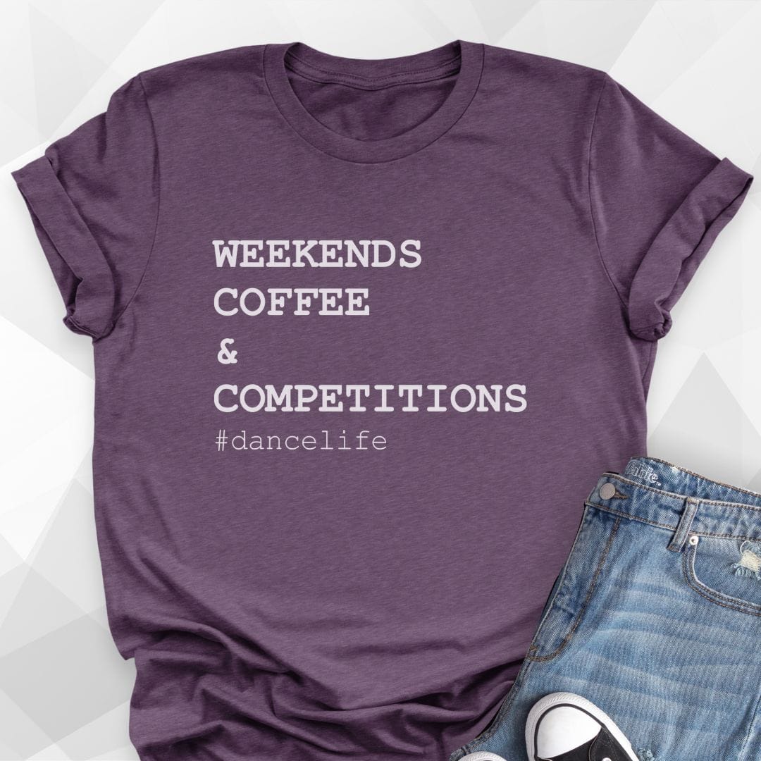 Weekends, Coffee, & Competitions T-shirt