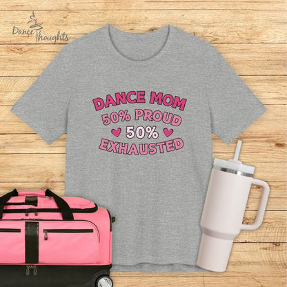 Dance Mom 50% Exhausted T-Shirt