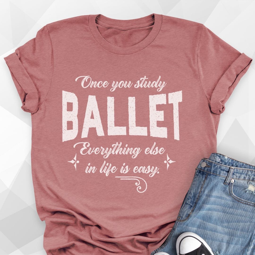 Once You Study Ballet T-shirt