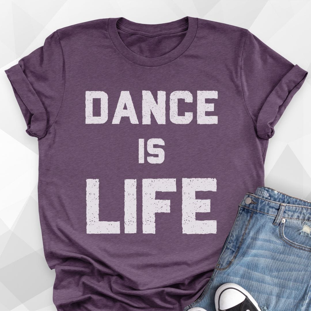 Dance Is Life T-shirt