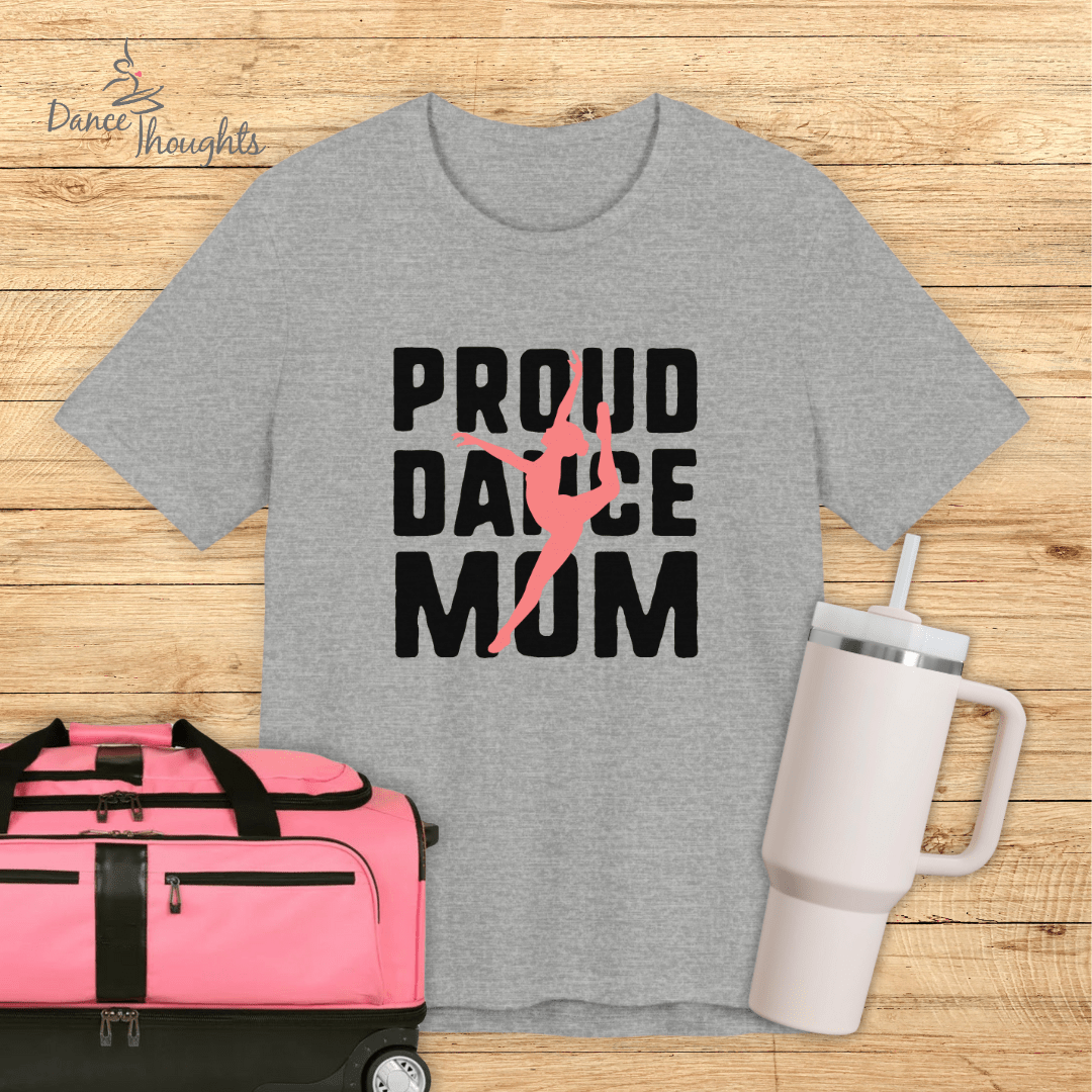 Proud Dance Mom T-shirt