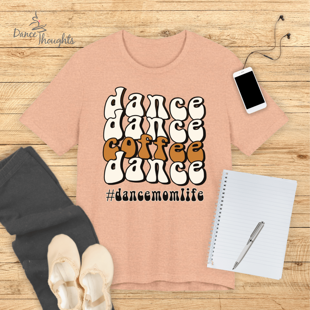 Dance, Dance, Coffee, Dance T-shirt