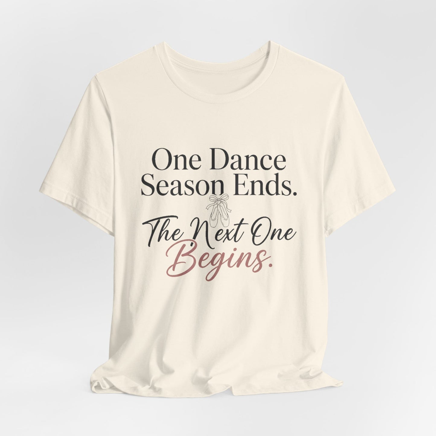 One Dance Season Ends T-Shirt