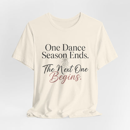 One Dance Season Ends T-Shirt