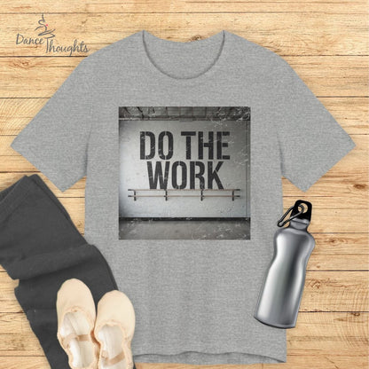 Do The Work T-Shirt