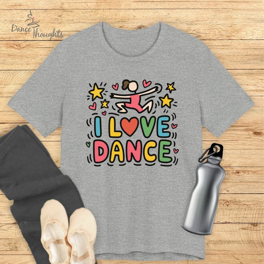 I Love Dance T-Shirt